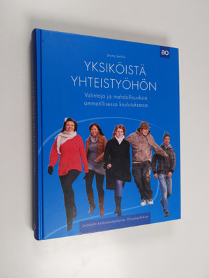 Jaana Janhila : Yksiköistä yhteistyöhön : valintoja ja ma...