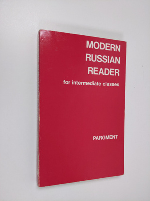Lila Pargment : Modern Russian Reader for Intermediate Cl...