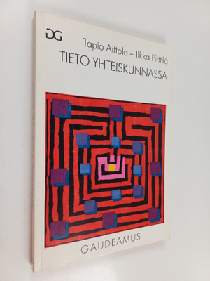 Tapio Aittola : Tieto yhteiskunnassa : tiedonsosiologinen...