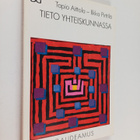 Tapio Aittola : Tieto yhteiskunnassa : tiedonsosiologinen... - pikkukuva 1