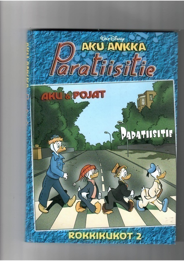 AKU ANKKA: Aku & Pojat: Rokkikukot 2 - Paratiisitie