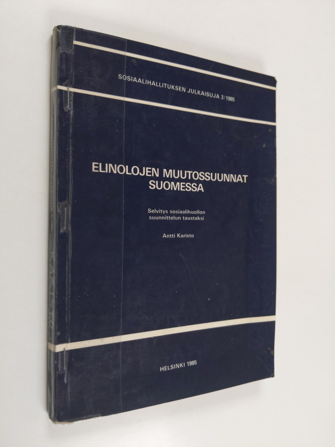 Antti Karisto : Elinolojen muutossuunnat Suomessa : selvi...