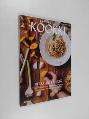 Köökki, Syksy 2015 : Herkkuja läheltä, 5 tarinaa puhtaast...
