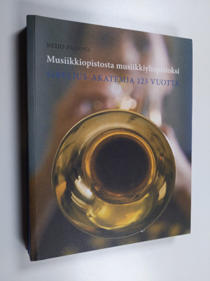 Reijo Pajamo : Musiikkiopistosta musiikkiyliopistoksi : S...