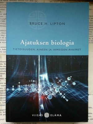 Bruce H. Lipton - Ajatuksen biologia (nid.)