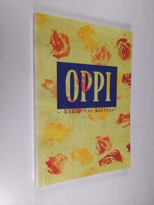 Toivo J. (toim.) Holopainen : Oppi - kahle vai kalleus : ...