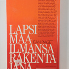 Jean Piaget : Lapsi maailmansa rakentajana : kuusi esseet... - pikkukuva 2