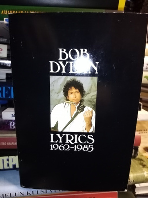 BOB DYLAN : LYRICS 1962-1985