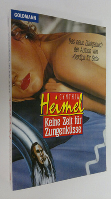 Cynthia Heinel : Keine Zeit fur Zungenkusse