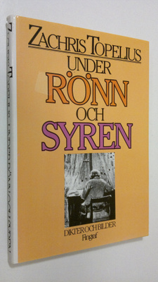 Zachris Topelius : Under rönn och syren : dikter och bilder