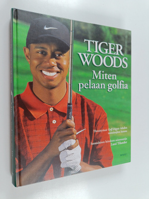 Tiger Woods : Miten pelaan golfia
