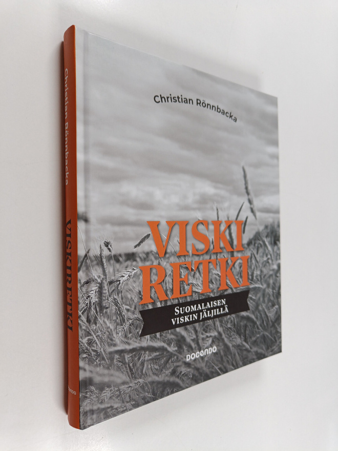 Christian Rönnbacka : Viskiretki : suomalaisen viskin jäl...