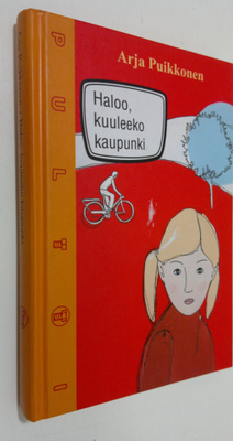 Arja Puikkonen : Haloo, kuuleeko kaupunki