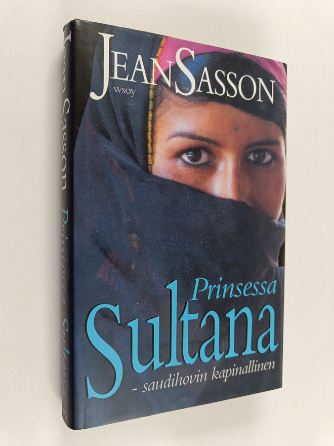Jean P. Sasson : Prinsessa Sultana : saudihovin kapinallinen