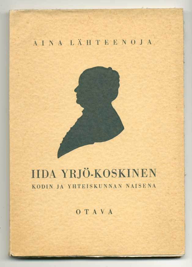 Aina Lähteenoja: Iida Yrjö-Koskinen kodin ja yhteiskunnan na