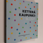 Ketterä kaupunki : blogit - pikkukuva 1