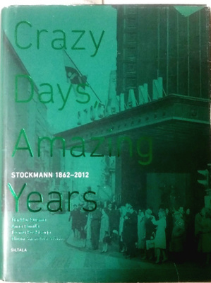 Crazy Days, Amazing Years: Stockmann 1862-2012 (hardcover)