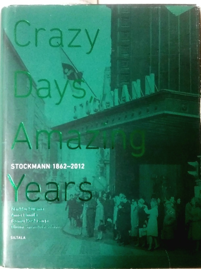 Crazy Days, Amazing Years: Stockmann 1862-2012 (hardcover)