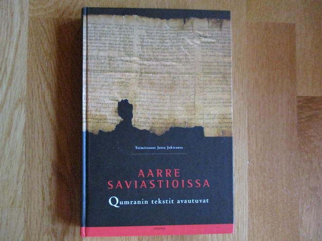 AARRE SAVIASTIOISSA * Qumranin tekstit avautuvat J Jokiranta
