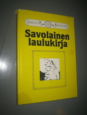 Savolainen laulukirja , kuvitettu, nuotteja