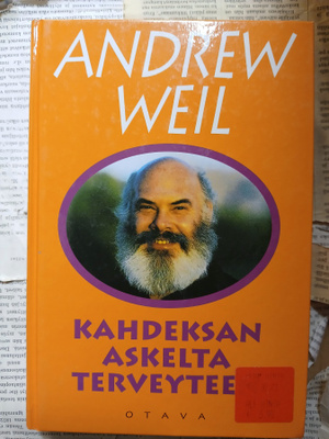 Andrew Weil - Kahdeksan askelta terveyteen (sid.)