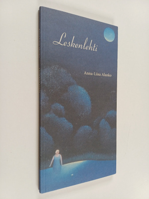 Anna-Liisa Alanko : Leskenlehti : runoja