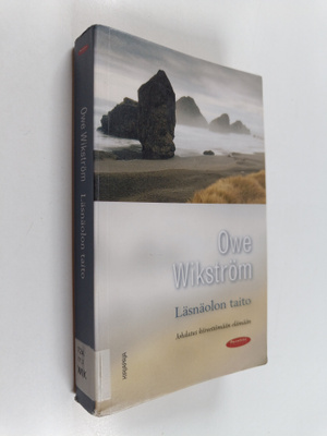 Owe Wikström : Läsnäolon taito : johdatus kiireettömään e...
