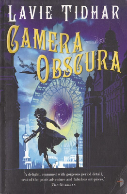 Lavie Tidhar: Camera Obscura (The Bookman histories 2)