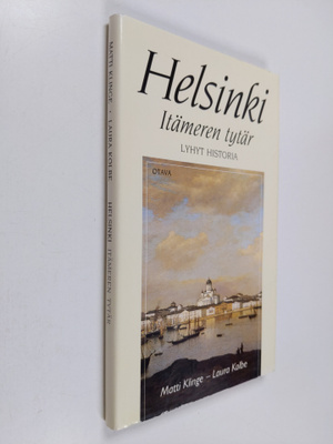 Matti Klinge : Helsinki, Itämeren tytär : lyhyt historia