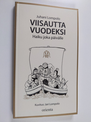Juhani Lompolo : Viisautta vuodeksi : haiku joka päivälle