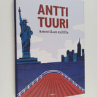 Antti Tuuri : Ameriikan raitilla : matkoja, muistoja - pikkukuva 1