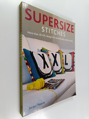 Jacqui Pearce : Supersize Stitches - More Than 30 Xxl Des...