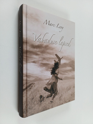 Marc Levy : Vabaduse lapsed