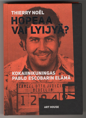 Hopeaa vai lyijyä?: Kokaiinikuningas Pablo Escobarin elämä