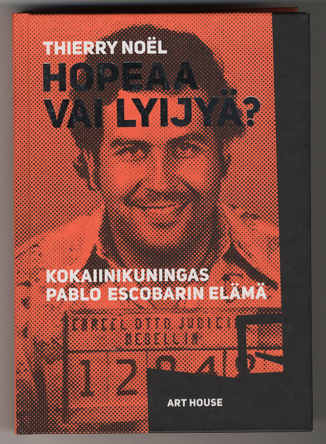 Hopeaa vai lyijyä?: Kokaiinikuningas Pablo Escobarin elämä