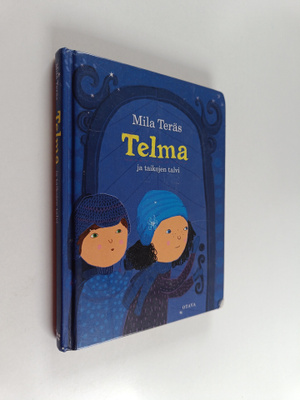 Mila Teräs : Telma ja taikojen talvi