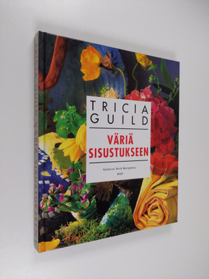 Tricia Guild : Väriä sisustukseen