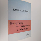 Toivo Saarilahti : Hong Kong : vastakohtien siirtomaa - pikkukuva 1