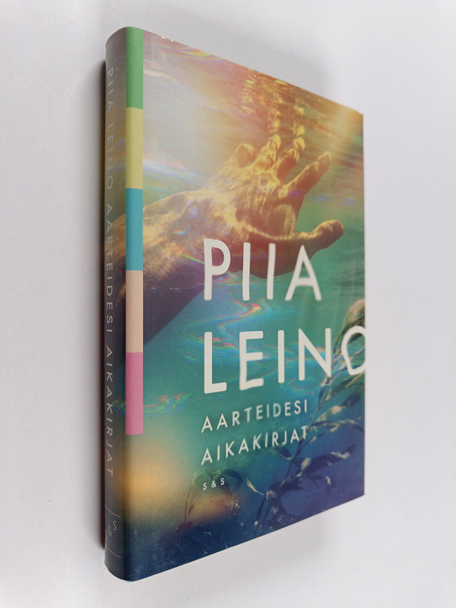 Piia Leino : Aarteidesi aikakirjat