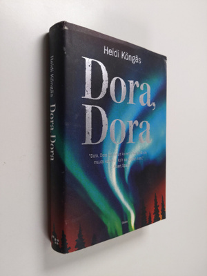 Heidi Köngäs : Dora, Dora (tekijän omiste, signeerattu)