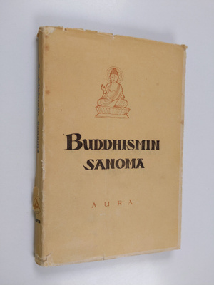 Bhikkhu Subhadra : Buddhismin sanoma : Buddha - oppi - ve...