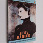 Francoise Giroud : Alma Mahler : nainen joka teki rakasta... - pikkukuva 1