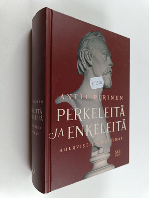 Antti Pirinen : Perkeleitä ja enkeleitä : Ahlqvistien maa...