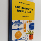Alli Oksanen : Kotitaloutta kouluille - pikkukuva 1