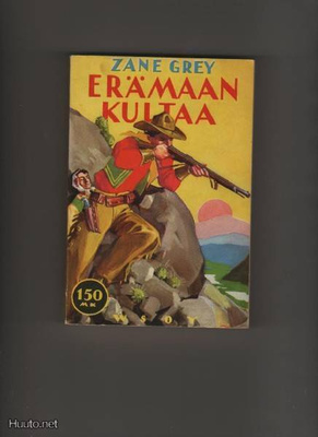 Grey, Zane: Erämaan kultaa, WSOY 1958, 6.p., nid., K3
