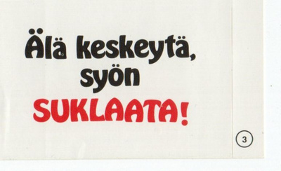 Purkkakuva Hellas n:o 3 Älä keskeytä syön suklaata!