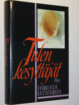 Tulen kesyttäjät : suomalaista naistutkimusta : Helsingin...