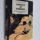 Katja Hyry : Sairaus ja ihminen : kirjoituksia parantamis... - pikkukuva 1