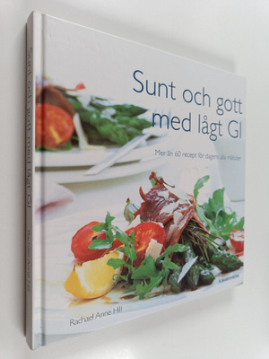 Rachael Anne Hill : Sunt och gott med lågt GI : mer än 60...