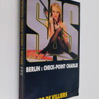 Gerard De Villiers : Berlin : Check-Point Charlie - pikkukuva 1